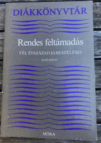 Lengyel Bal�zs - Rendes felt�mad�s - F�l �vsz�zad elbesz�l�sei I. k�tet