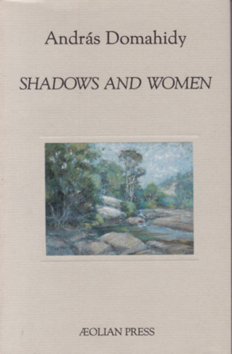 Andrs Domahidy - Shadows and Woman ("rnyak s asszonyok" - angol nyelv)