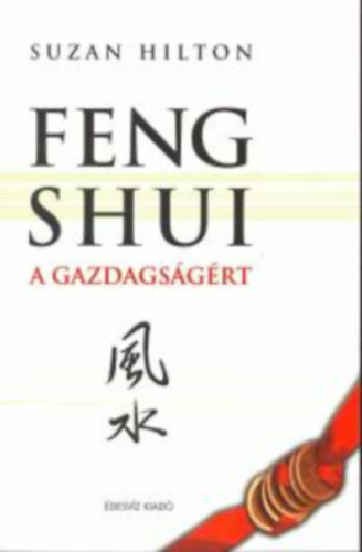 Giles Hilton - Feng Shui a gazdagsgrt