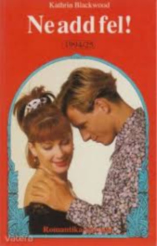 Kathrin Blackwood - Ne add fel! 1994/25. (Romantika sorozat)