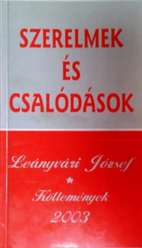 Le�nyv�ri J�zsef - Szerelmek �s csal�d�sok