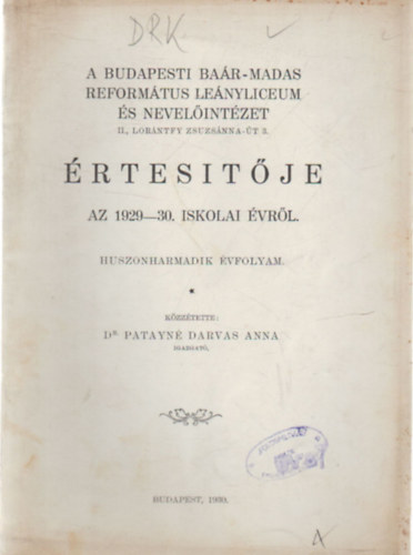 Dr. Patayné Darvas Anna - A Budapesti Baár-Madas református Leányliceum és Nevelőintézet értesítője az 1929-30. iskolai évről