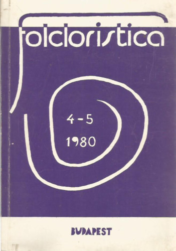 Vereblyi Kincs  (szerk.) - Folcloristica 4-5 1980