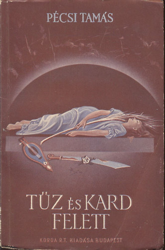 P�csi Tam�s - T�z �s kard felett
