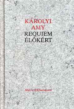 Károlyi Amy - Requiem élőkért