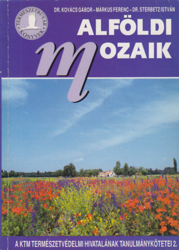 Kovács Gábor dr. - Alföldi mozaik - A KTM. természetvédelmi hivatalának tanulmánykötetei 2.