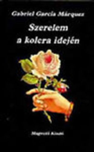 Gabriel Garc�a M�rquez - Szerelem a kolera idej�n