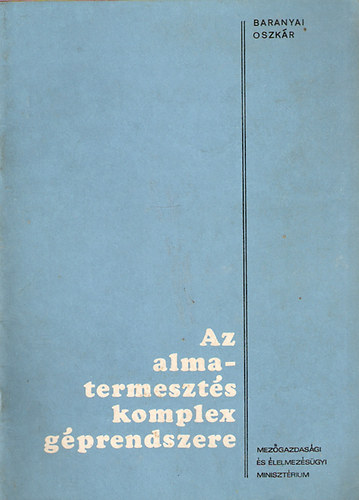 Baranyai Oszk�r - Az almatermeszt�s komplex g�prendszere