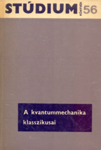 Fnyes Imre  (szerk.) - A kvantummechanika klasszikusai
