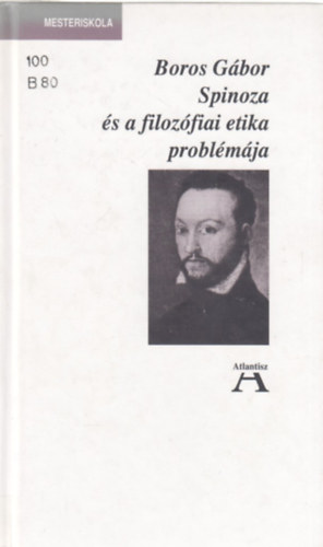 Boros Gbor - Spinoza s a filozfiai etika problmja