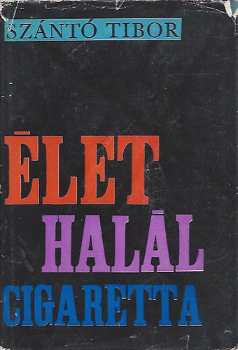 Sznt Tibor - _let, hall, cigaretta