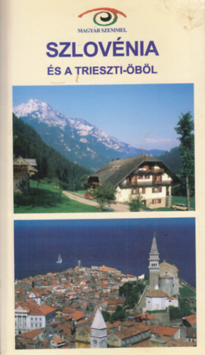 Budai Zoltán-Budai Ákos - Szlovénia és a Trieszti-öböl (Harmadik, javított és bővített kiadás)