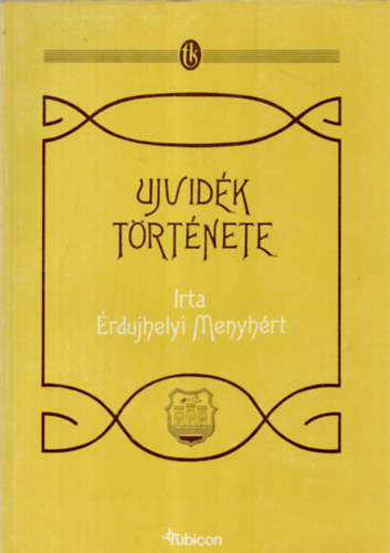 �rdujhelyi Menyh�rt - Ujvid�k t�rt�nete