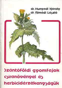 Dr. Hunyadi-Dr. Almdi - Szntfldi gyomfajok csranvnyei s herbicidrzkenysgk