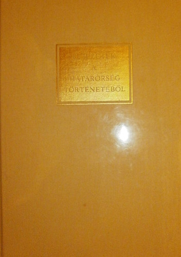 Sz�cs Ferenc  (szerk.) - Fejezetek a hat�r�rs�g t�rt�net�b�l