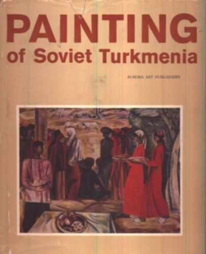 S. Yerlashova - Painting of Soviet Turkmenia