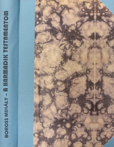 Boross Mihály - A harmadik testamentom. Fantasztikus regény két kötetben