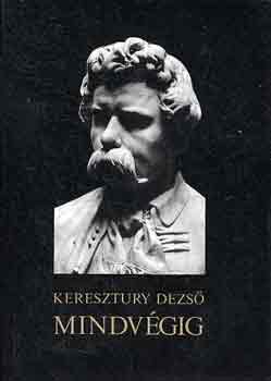 Keresztúry Dezső - Mindvégig