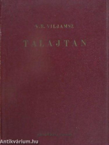 V. R. Viljamsz - Talajtan - A fldmvelstan alapjai