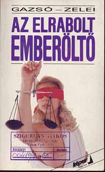 Gazs�-Zelei - AZ elrabolt ember�lt�