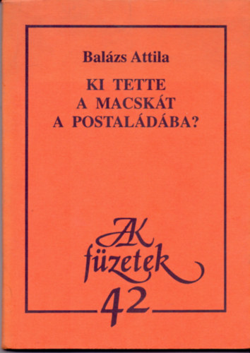 Balázs Attila - Ki tette a macskát a postaládába?