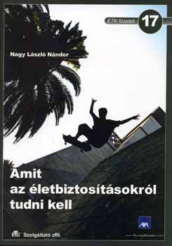 Nagy Lszl Nndor - Amit az letbiztostsokrl tudni kell