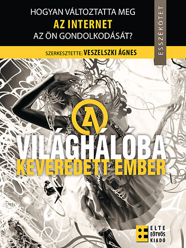 Veszelszki �gnes - A vil�gh�l�ba keveredett ember