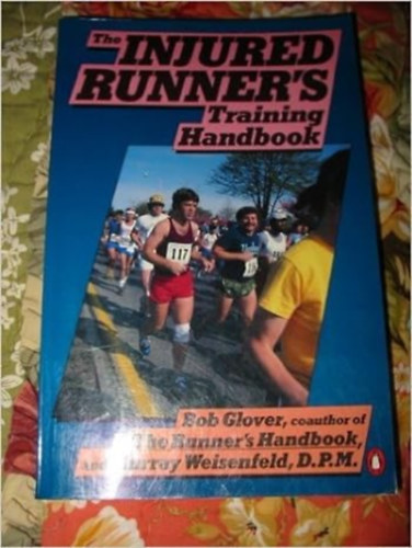 Murray Weisenfeld Bob Glover - The Injured Runner's Training Handbook