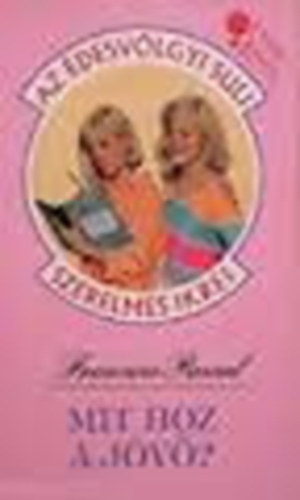 Francine Pascal - Mit hoz a j�v�?