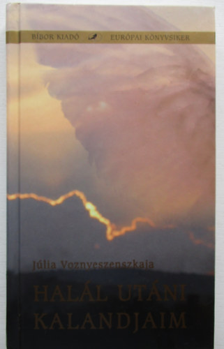 Julia Voznyeszenszkaja - Hal�l ut�ni kalandjaim