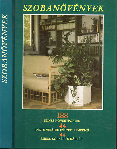Sulyok Mria - Szobanvnyek (188 sznes nvnyportr-44 sznes virgktszeti remekm-44sznes krkp s krkp)