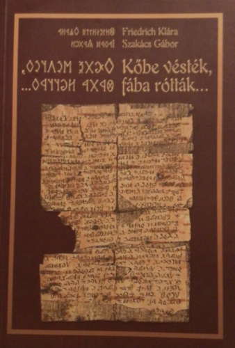 Friedrich Kl�ra-Szak�cs G�bor - K�be v�st�k, f�ba r�tt�k...