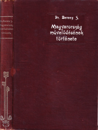 Dr. Berecz Sndor - Magyarorszg mveldsnek trtnete