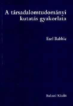 Earl Babbie - A trsadalomtudomnyi kutats gyakorlata