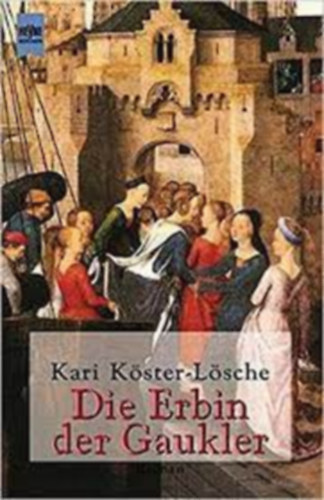 Kari K�ster-L�sche - Die Erbin der Gaukler