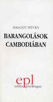 Malgot Istv�n - Barangol�sok Cambodi�ban