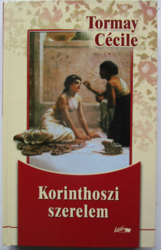Tormay Ccile - Korinthoszi szerelem