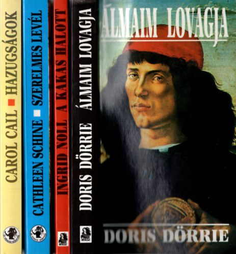 Ingrid Noll, Cathleen Schine, Doris D�rrie Carol Cail - 4 db romantikus reg�ny: Hazugs�gok, Szerelmes lev�l, A kakas halott, �lmaim lovagja.