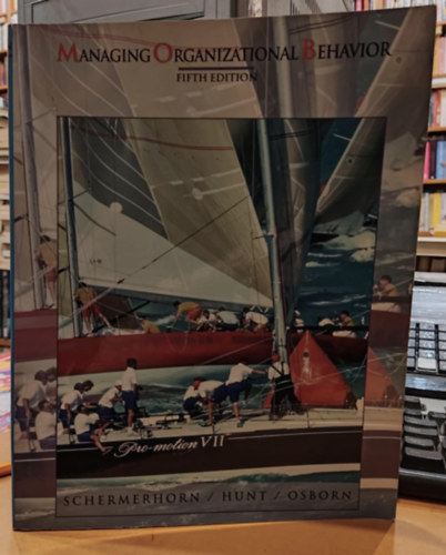 James G. Hunt, Richard N. Osborn John R. Schermerhorn - Managing Organizational Behavior Fifth Edition