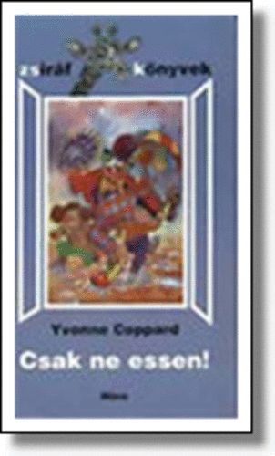 Yvonne Coppard - Csak ne essen! (Zsir�f-k�nyvek)