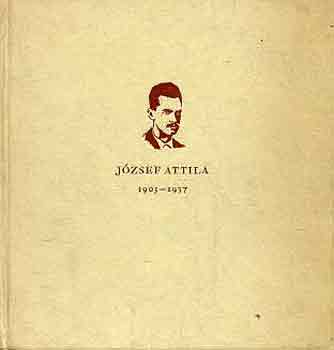 Szántó J.-Kovács E.-né (szerk) - József Attila 1905-1937