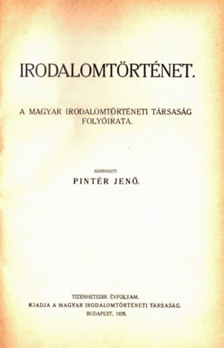 Pint�r Jen�  (szerk.) - Irodalomt�rt�net - A Magyar Irodalomt�rt�neti T�rsas�g foly�irata (1928)