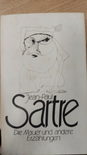 Jean-Paul Sartre - Die Mauer und andere Erz�hlungen