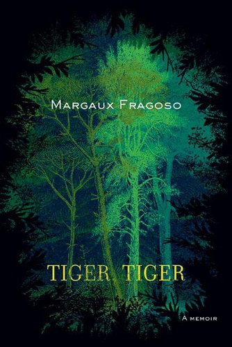 Margaux Fragoso - Tiger, Tiger: A Memoir ("Csak ha te is akarod" angol nyelven)