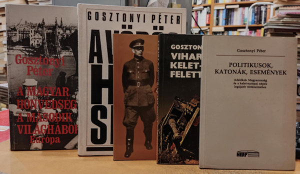 Gosztonyi P�ter - 5 db Gosztonyi P�ter: A magyar Honv�ds�g a m�sodik vil�gh�bor�ban; A V�r�s Hadsereg; Politikusok, katon�k, esem�nyek; Vihar Kelet-Eur�pa felett; Vlaszov t�bornok (H�s, vagy n�p�nek �rul�ja?)