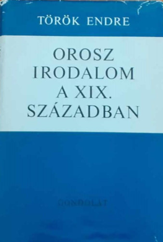 Trk Endre - Az orosz irodalom a XIX. szzadban