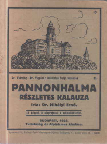Dr. Mihlyi Ern - Pannonhalma rszletes kalauza