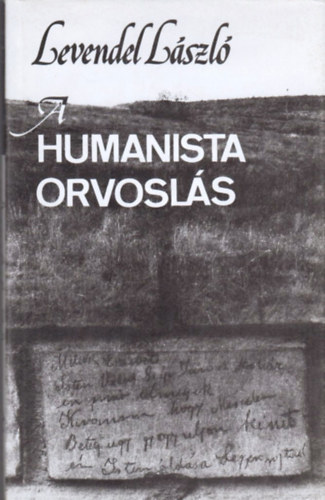 Levendel L�szl� - A humanista orvosl�s