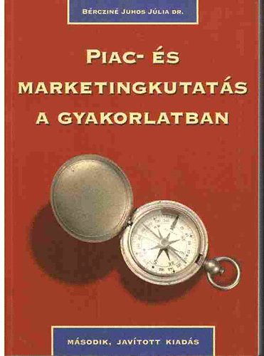 B�rczin� Juhos J�lia Dr. - Piac-�s marketingkutat�s a gyakorlatban