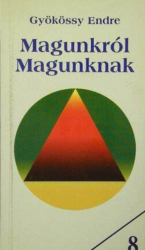 Gy�k�ssy Endre - Magunkr�l magunknak